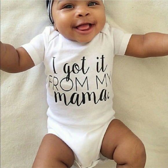 Other - << I Got It From My MamaBaby Onesie >>